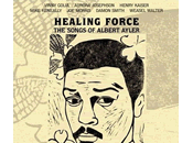 Healing Force: Songs Albert Ayler