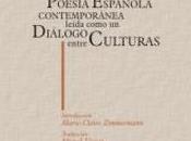 poesía española contemporánea leída como diálogo entre culturas.