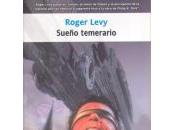 Sueño temerario Roger Levy