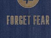 Forget Fear