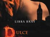 Reseña literaria Dulce lejano Libba Bray