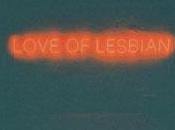 Love lesbian, noche eterna. días vividos: espejos espejismos (nada parece)