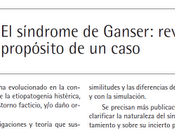 Síndrome Ganser: Revisión propósito caso Jiménez-Gómez Quintero