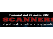 Estrenos Semana Junio 2012 Podcast Scanners...