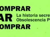 COMPRAR, TIRAR, COMPRAR: Fabricados para durar