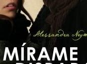 Reseña Mírame Dispara, Alessandra Neymar