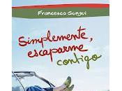 Simplemente, escaparme contigo, Francesco Gungui.