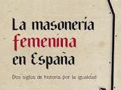 masonería femenina España. siglos historia igualdad"
