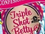 Reseña literaria Confesiones Triple Shot Betty (primera parte saga), Jody Gehrman