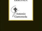 Antonio Gamoneda. Canción errónea