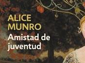 Amistad juventud: joya Alice Munro