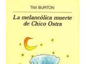 melancólica muerte Chico Ostra. Burton