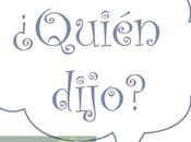 ¿Quién dijo?