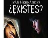 ¿Existes? Iván Hernández