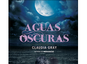 Reseña: Aguas Oscuras (Claudia Gray)