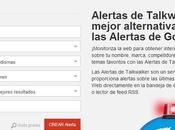 ¿Cansados Alertas Google? TalkWalker Alerts buena alternativa