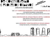 Jornadas “De-construyendo procesos urbanos” mayo Complutense