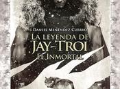 leyenda Jay- Troy Inmortal- Daniel Menéndez Cuervo