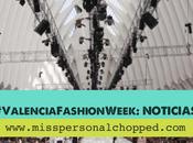 VALENCIA FASHION WEEK: Noticias Edición!