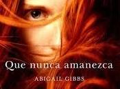 nunca amanezca,Abigail Gibbs