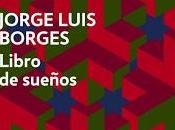 Borges. Libro sueños