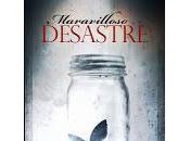 Reseña: maravilloso desastre