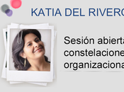 Sesión Abierta Gratuita CONSTELACIONES ORGANIZACIONALES Katia Rivero