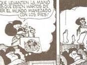 Mafalda... ¡Que levanten mano estén hartos mundo manejado pies!