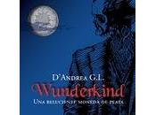 Primer Capítulo: "Wunderkind, reluciente moneda plata", D'Andrea
