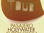 Fechas 'Tritour' Pasajero, Holywater Supermosca