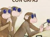 historia bonobos gafas".... clásico siempre actual