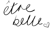 Être belle.