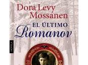 último Romanov. Dora Levy Mossanen