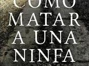 Cómo matar Ninfa