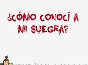 ¿Cómo conocí suegra?
