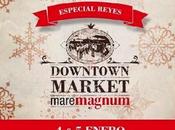 Downtown Market Maremagnum Especial Reyes Magos Oriente