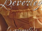 RESEÑA: PROMETIDA REBELDE BEVERLY