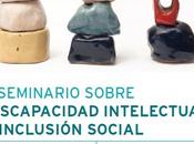 Seminario sobre Discapacidad Intelectual Inclusión Social