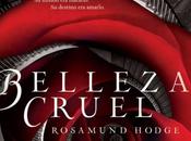 Próximamente español: Belleza Cruel Rosamund Hodge