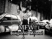 MFW:Bongiorno Milano!