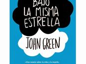 Reseña: Bajo misma estrella, John Green