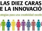 DIEZ CARAS INNOVACIÓN estrategias para creatividad excelente