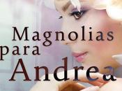 Reseña #89: Magnolias para Andrea Mencía Yano