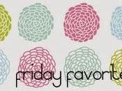 Friday favorites