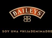 movimiento BAILEYS #HIJADEMIMADRE regala este mayo