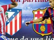 “combate final: barça atleti”