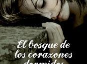 Bosque Corazones Dormidos "Esther Sanz" (Reseña #116)