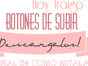 Botones subir tutorial como instalarlo nuestro blog