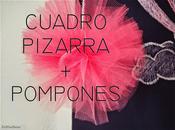 Cuadro pizarra pompones