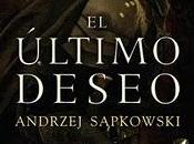 Último Deseo" Andrzej Sapkowski